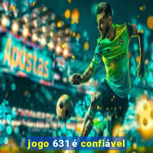 jogo 631 é confiável